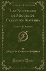 Miguel De Cervantes Saavedra - Les Nouvelles de Miguel de Cervantès Saavedra, Vol. 1