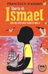 Francesco D'Adamo - Storia di Ismael che ha attraversato il mare