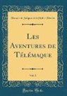 Francois De Salignac De Mothe-Fenelon, François De Salignac De Mothe-Fénelon - Les Aventures de Télémaque, Vol. 1 (Classic Reprint)