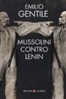 Emilio Gentile - Mussolini contro Lenin