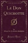 Miguel De Cervantes Saavedra - Le Don Quichotte, Vol. 5 (Classic Reprint)