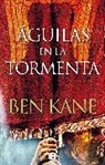 Ben Kane - Aguilas en la tormenta/ Eagles in the Storm