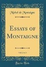 Michel de Montaigne - Essays of Montaigne, Vol. 2 of 3 (Classic Reprint)