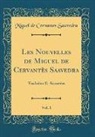 Miguel De Cervantes Saavedra - Les Nouvelles de Miguel de Cervantès Saavedra, Vol. 1