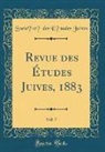 Socie´te´ des E´tudes Juives, Société Des Études Juives - Revue des Études Juives, 1883, Vol. 7 (Classic Reprint)
