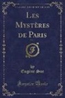 Eugene Sue, Eugène Sue - Les Mystères de Paris, Vol. 1 (Classic Reprint)