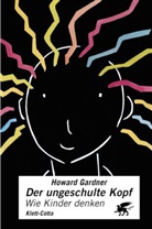 Howard Gardner - Der ungeschulte Kopf