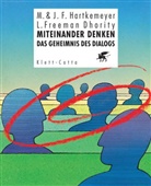 L. Freeman Dhority, Johannes F. Hartkemeyer, Martina Hartkemeyer - Miteinander Denken, Das Geheimnis des Dialogs
