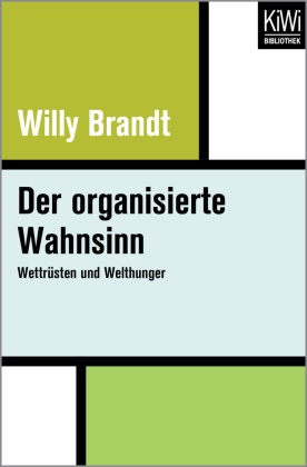 Willy Brandt - Der organisierte Wahnsinn - Wettrüsten und Welthunger