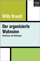 Willy Brandt - Der organisierte Wahnsinn