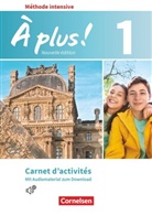 Anne Loose, Dorothe Bachert, Dorothea Bachert, Catherine Jorißen, Dorothea Bachert, Catherin Jorissen... - À plus! Méthode intensive - Nouvelle édition - 1: À plus ! - Französisch als 3. Fremdsprache - Ausgabe 2018 - Band 1