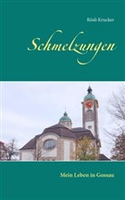 Rösli Krucker - Schmelzungen