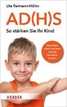 Uta Reimann-Höhn - AD(H)S - So stärken Sie Ihr Kind