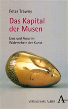 Peter Trawny - Das Kapital der Musen