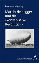 Reinhard Mehring - Martin Heidegger und die »konservative Revolution«