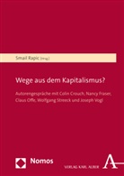 Nancy Fraser, Smail Rapic, Smai Rapic, Smail Rapic - Wege aus dem Kapitalismus?