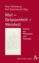 Martin Ebner u a, Pete Reifenberg, Peter Reifenberg, Ralf Rothenbusch, Rothenbusch (Professor) - Mut - Gelassenheit - Weisheit