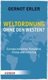Gernot Erler - Weltordnung ohne den Westen?