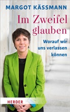 Margot Käßmann - Im Zweifel glauben