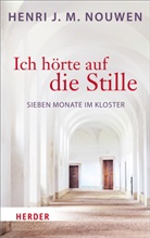 Henri J M Nouwen, Henri J. M. Nouwen - Ich hörte auf die Stille