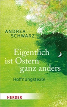 Andrea Schwarz - Eigentlich ist Ostern ganz anders