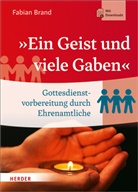 Fabian Brand - »Ein Geist und viele Gaben«