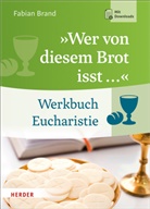 Fabian Brand - »Wer von diesem Brot isst ...«