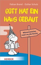 Fabia Brand, Fabian Brand, Esther Schulz - Gott hat ein Haus gebaut