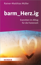 Rainer M. Müller, Rainer-Matthias Müller - barm_Herz.ig