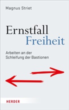Magnus Striet - Ernstfall Freiheit