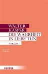 Walter Kasper, Walter (Prof.) Kasper, Georg Augustin, George Augustin, Krämer, Krämer... - Gesammelte Schriften - 17/1: Die Wahrheit in Liebe tun. Tl.2
