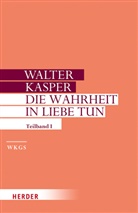 Walter Kasper, Walter (Prof.) Kasper, Georg Augustin, George Augustin, Krämer, Krämer... - Gesammelte Schriften - 17/1: Die Wahrheit in Liebe tun. Tl.2