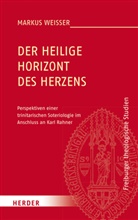 Markus Weißer, Markus (Dr.) Weisser - Der Heilige Horizont des Herzens
