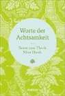 Thich Nhat Hanh, Thich Nhat Hanh, Germa Neundorfer, German Neundorfer - Worte der Achtsamkeit