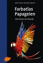 Matthias Reinschmidt - Farbatlas Papageien