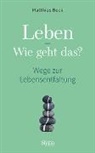 Matthias Beck - Leben - wie geht das?