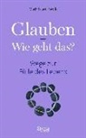Matthias Beck - Glauben - Wie geht das?