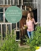 Gerda Holzmann - Gesunde Wildkräuter aus meinem Garten