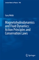 Gary Webb - Magnetohydrodynamics and Fluid Dynamics: Action Principles and Conservation Laws