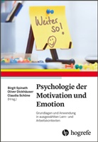 Oliver Dickhäuser, Brigit Spinath, Olive Dickhäuser, Oliver Dickhäuser, Claudia Schoene, Claudia Schöne... - Psychologie der Motivation und Emotion