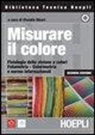 C. Oleari - Misurare il colore. Con CD-ROM