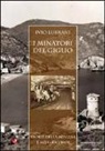 Ivio Lubrani - I minatori del Giglio. Storia della miniera e altri ricordi