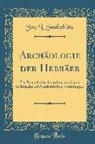 Jos L. Saalschutz, Jos L. Saalschütz - Archäologie der Hebräer