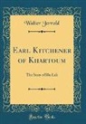 Walter Jerrold - Earl Kitchener of Khartoum