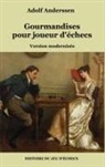 Adolf Anderssen - Gourmandises pour joueur d'échecs