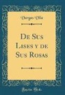 Vargas Vila - De Sus Lises y de Sus Rosas (Classic Reprint)