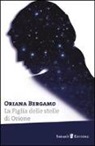Oriana Bergamo - La figlia delle stelle di Orione