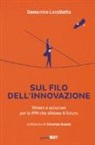 Domenico Lanzilotta - Sul filo dell'innovazione. Visioni e soluzioni per le Pmi che sfidano il futuro