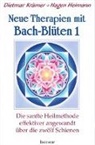 Hagen Heimann, Dietmar Krämer - Neue Therapien mit Bach-Blüten 1