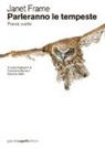 Janet Frame, E. Bello, F. Benocci - Parleranno le tempeste. Poesie scelte